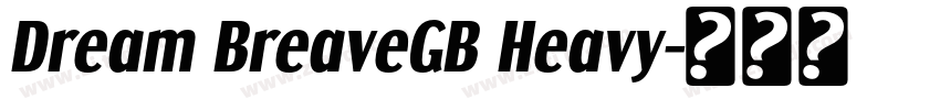 Dream BreaveGB Heavy字体转换 Dream BreaveGB Heavy字体转换